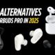 Best Alternatives for Airpods Pro in 2025