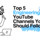 Top 5 Engineering YouTube Channels you must follow