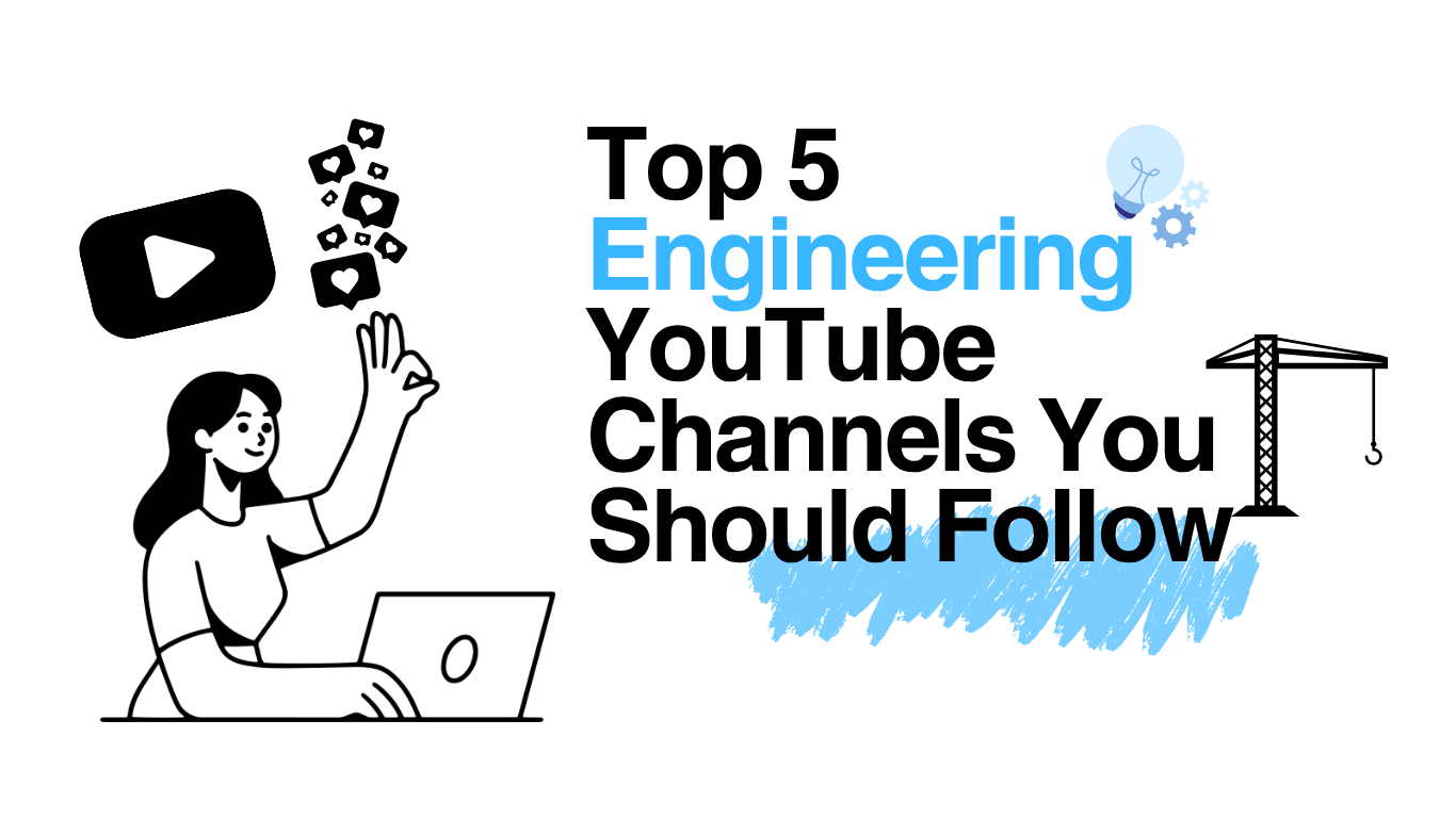 Top 5 Engineering YouTube Channels you must follow